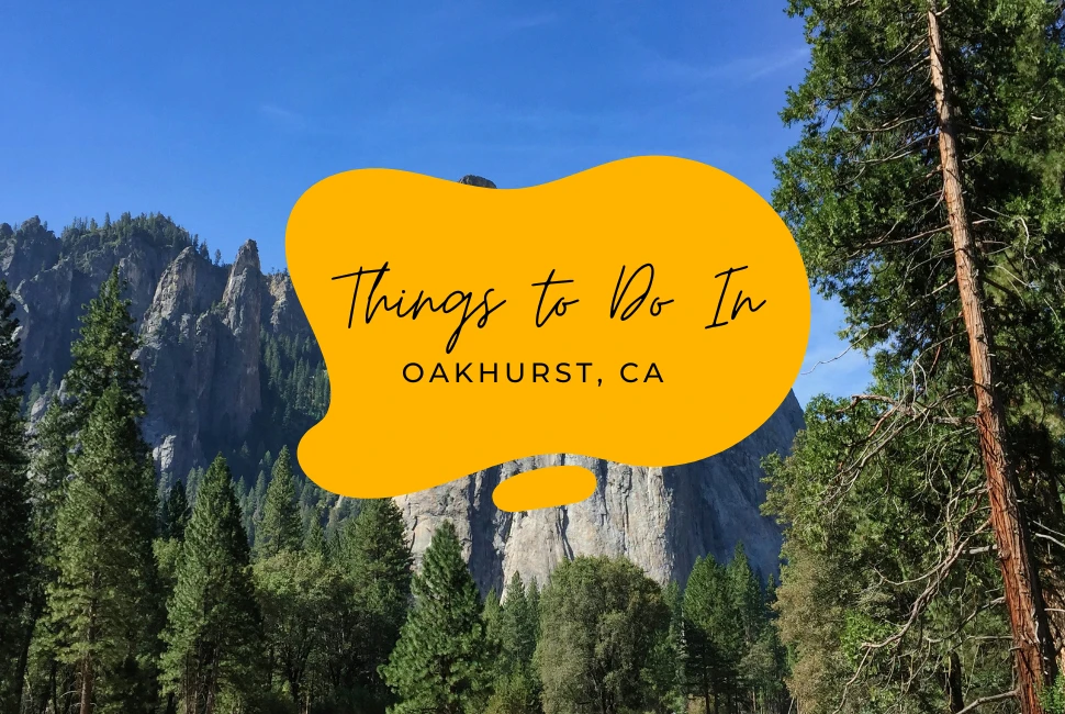6 Must-Do Things To Do In and Near Oakhurst
